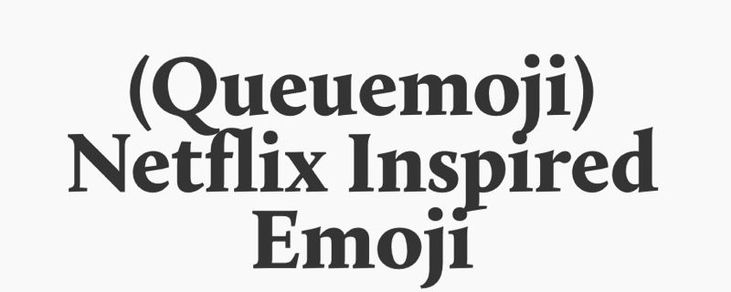 Netflix inspired emoji: Queuemoji. Exclusivley from NetCat the secret hidden Netflix category browser.